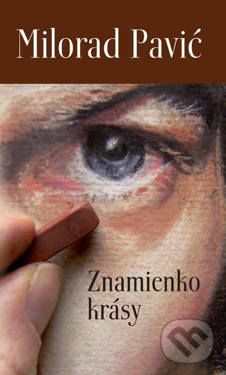 Kniha: Znamienko krásy (Milorad Pavić). Slovart, 2011 Kniha: Znamienko krásy (Milorad Pavić). Slovart, 2011