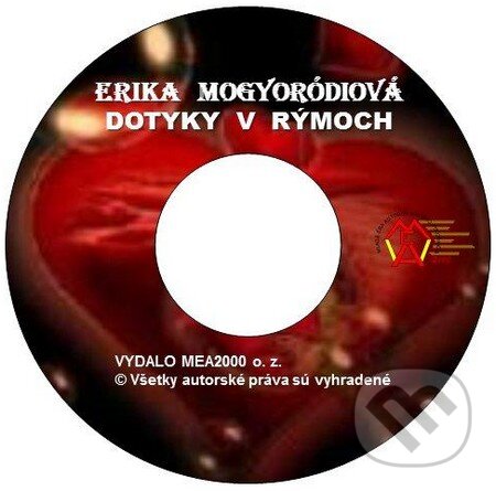 Dotyky v rýmoch (e-book v .doc a .html verzii) (Erika Mogyoródiová). MEA2000, 2011 Dotyky v rýmoch (e-book v .doc a .html verzii) (Erika Mogyoródiová). MEA2000, 2011