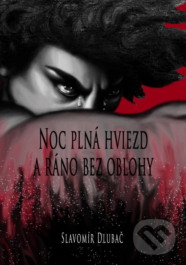 Kniha: Noc plná hviezd a ráno bez oblohy (Slavomír Dlubač). Slavomír Dlubač, 2021 Kniha: Noc plná hviezd a ráno bez oblohy (Slavomír Dlubač). Slavomír Dlubač, 2021