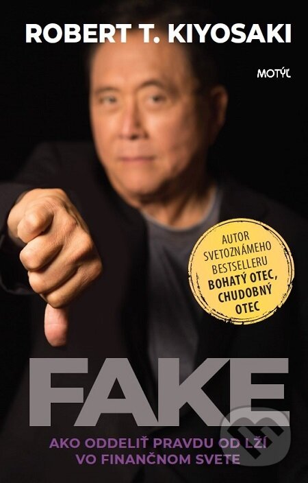 E-kniha: Fake (Robert T. Kiyosaki). Motýľ, 2021 E-kniha: Fake (Robert T. Kiyosaki). Motýľ, 2021