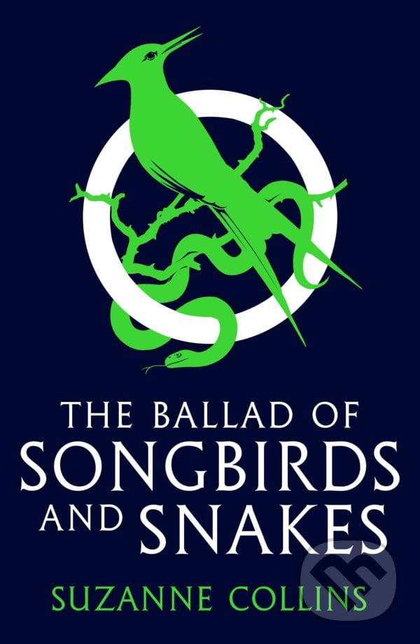 The Ballad of Songbirds and Snakes - Suzanne Collins, Scholastic, 2021