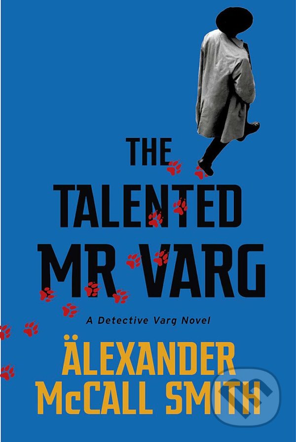 Kniha: The Talented Mr Varg (Alexander McCall Smith). Abacus, 2021 Kniha: The Talented Mr Varg (Alexander McCall Smith). Abacus, 2021