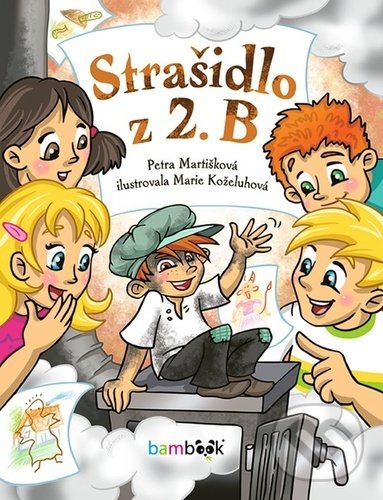 Kniha: Strašidlo z 2. B (Petra Martišková). Bambook, 2021 Kniha: Strašidlo z 2. B (Petra Martišková). Bambook, 2021