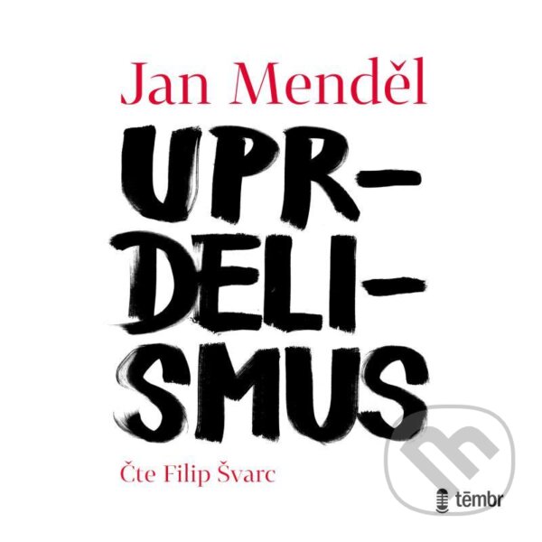 Audiokniha: Uprdelismus (Jan Menděl). Témbr, 2021 Audiokniha: Uprdelismus (Jan Menděl). Témbr, 2021