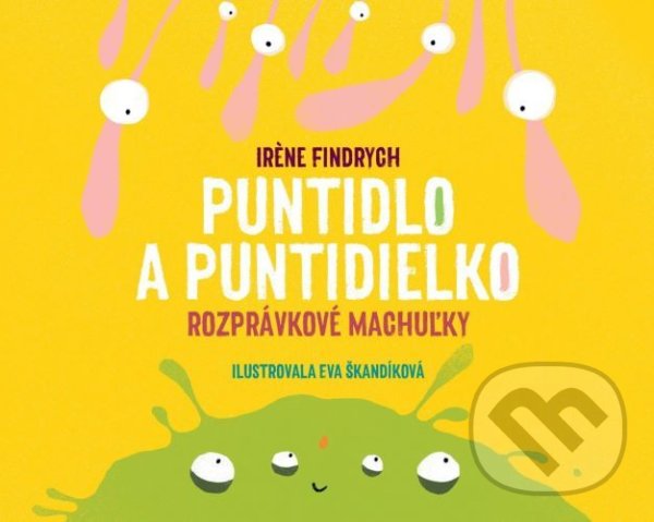 Kniha: Puntidlo a Puntidielko (Irene Findrych). Mladé topole, 2021 Kniha: Puntidlo a Puntidielko (Irene Findrych). Mladé topole, 2021
