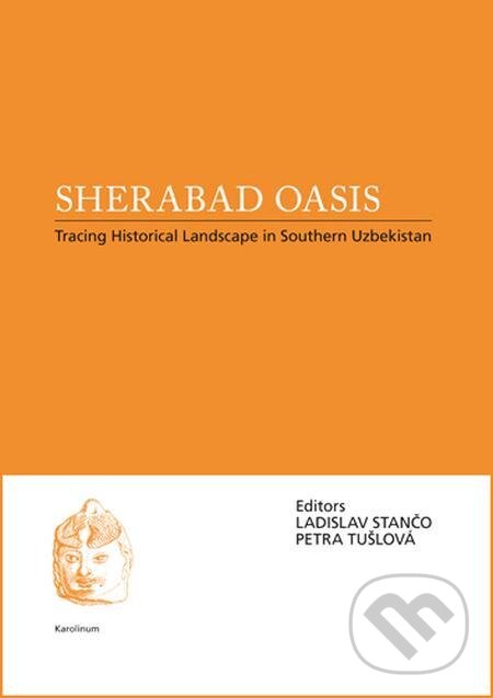 E-kniha: Sherabad Oasis (Ladislav Stančo). Karolinum, 2019 E-kniha: Sherabad Oasis (Ladislav Stančo). Karolinum, 2019