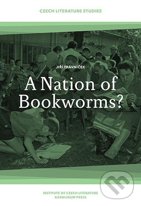 E-kniha: A Nation of Bookworms? (Jiří Trávníček). Karolinum E-kniha: A Nation of Bookworms? (Jiří Trávníček). Karolinum