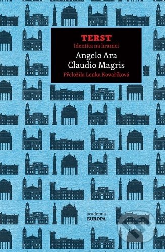 Kniha: Terst (Angelo Ara). Academia, 2021 Kniha: Terst (Angelo Ara). Academia, 2021