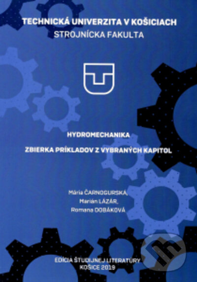 Kniha: Hydromechanika (Marián Lazár, Mária Čarnogurská a Romana Dobáková). Technická univerzita v Košiciach, 2021 Kniha: Hydromechanika (Marián Lazár, Mária Čarnogurská a Romana Dobáková). Technická univerzita v Košiciach, 2021