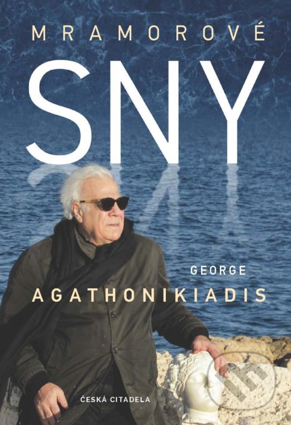 Kniha: Mramorové sny (George Agathonikiadis). Česká citadela, 2021 Kniha: Mramorové sny (George Agathonikiadis). Česká citadela, 2021