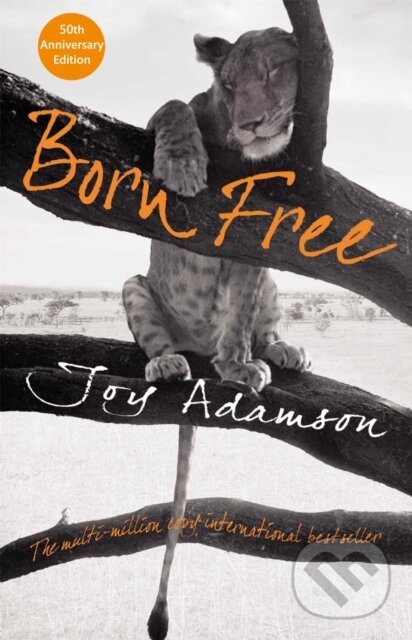 Kniha: Born Free (Joy Adamson). Pan Macmillan, 2010 Kniha: Born Free (Joy Adamson). Pan Macmillan, 2010