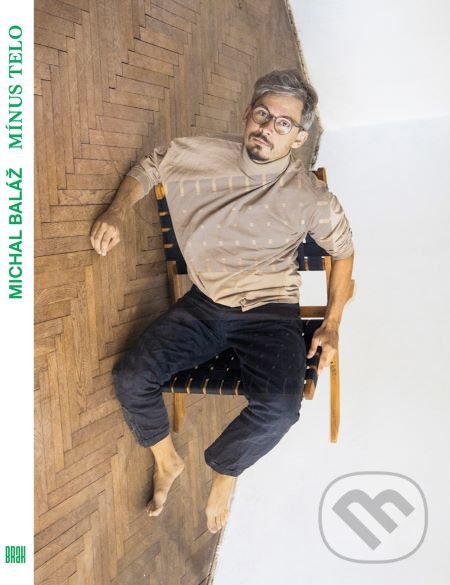 Kniha: Mínus telo (Michal Baláž). BRAK, 2021 Kniha: Mínus telo (Michal Baláž). BRAK, 2021