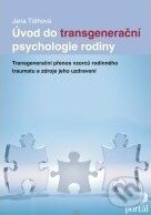 Kniha: Úvod do transgenerační psychologie rodiny (Jana Tóthová). Portál, 2011 Kniha: Úvod do transgenerační psychologie rodiny (Jana Tóthová). Portál, 2011
