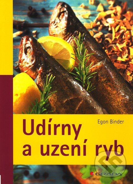 Kniha: Udírny a uzení ryb (Egon Binder). Grada, 2011 Kniha: Udírny a uzení ryb (Egon Binder). Grada, 2011