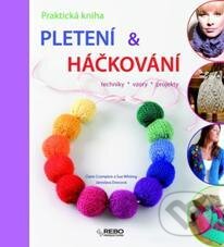 Kniha: Praktická kniha - Pletení & háčkování (Jaroslava Dovcová). Rebo, 2011 Kniha: Praktická kniha - Pletení & háčkování (Jaroslava Dovcová). Rebo, 2011