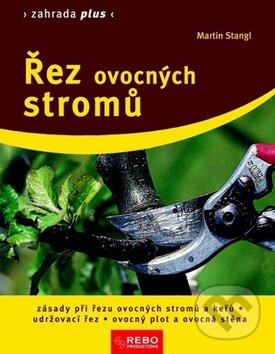 Kniha: Řez ovocných stromů (Rebo). Rebo, 2011 Kniha: Řez ovocných stromů (Rebo). Rebo, 2011