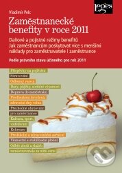 Kniha: Zaměstnanecké benefity v roce 2011 (Vladimír Pelc). Leges, 2011 Kniha: Zaměstnanecké benefity v roce 2011 (Vladimír Pelc). Leges, 2011