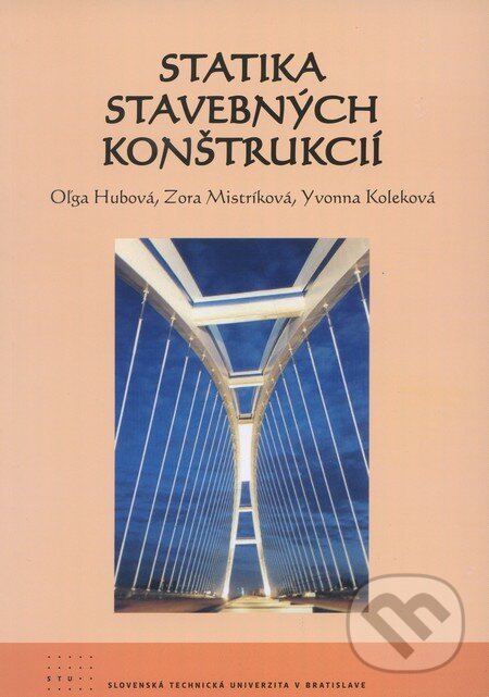 Kniha: Statika stavebných konštrukcií (Oľga Hubová a kolektiv). STU, 2011 Kniha: Statika stavebných konštrukcií (Oľga Hubová a kolektiv). STU, 2011