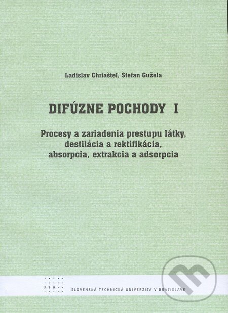 Kniha: Difúzne pochody 1 (Ladislav Chriašteľ a kolektiv). STU, 2011 Kniha: Difúzne pochody 1 (Ladislav Chriašteľ a kolektiv). STU, 2011