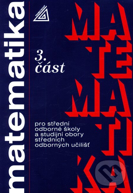 Kniha: Matematika pro střední odborné školy a studijní obory středních odborných učilišť (3. část) (Jana Řepová a Oldřich Odvárko). Spoločnosť Prometheus, 1985 Kniha: Matematika pro střední odborné školy a studijní obory středních odborných učilišť (3. část) (Jana Řepová a Oldřich Odvárko). Spoločnosť Prometheus, 1985