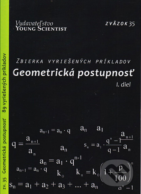 Kniha: Geometrická postupnosť (I. diel) (Young Scientist). Young Scientist, 2011 Kniha: Geometrická postupnosť (I. diel) (Young Scientist). Young Scientist, 2011