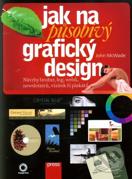 Kniha: Jak na působivý grafický design (John McWade). Computer Press, 2011 Kniha: Jak na působivý grafický design (John McWade). Computer Press, 2011