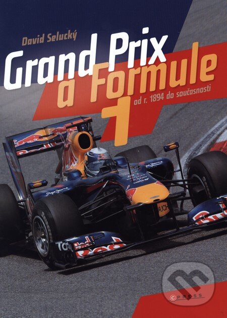 Kniha: Grand Prix a Formule 1 (David Selucký). CPRESS, 2011 Kniha: Grand Prix a Formule 1 (David Selucký). CPRESS, 2011