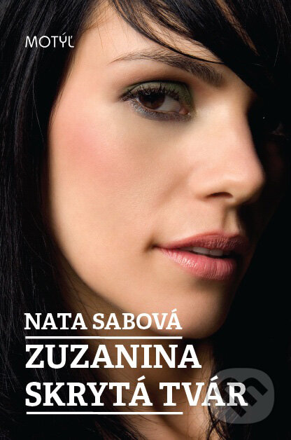 Kniha: Zuzanina skrytá tvár (Nata Sabová). Motýľ, 2011 Kniha: Zuzanina skrytá tvár (Nata Sabová). Motýľ, 2011