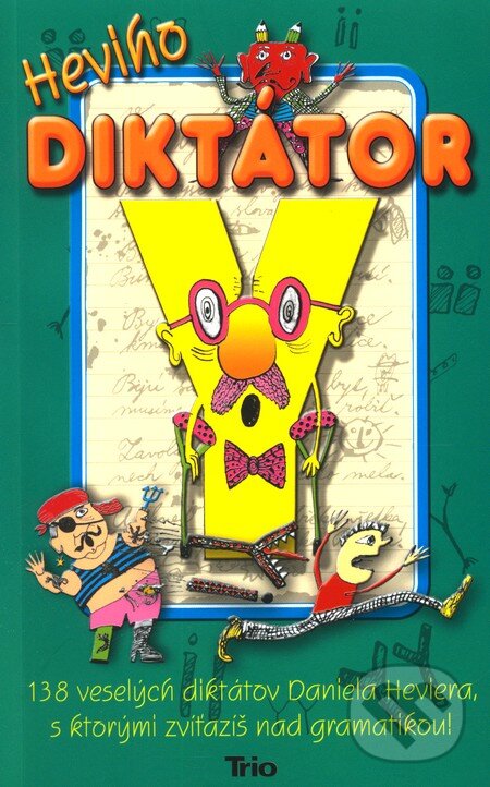 Kniha: Heviho diktátor (Daniel Hevier). Trio Publishing, 2011 Kniha: Heviho diktátor (Daniel Hevier). Trio Publishing, 2011