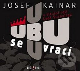 Audiokniha: Ubu se vrací (Josef Kainar). Radioservis Audiokniha: Ubu se vrací (Josef Kainar). Radioservis