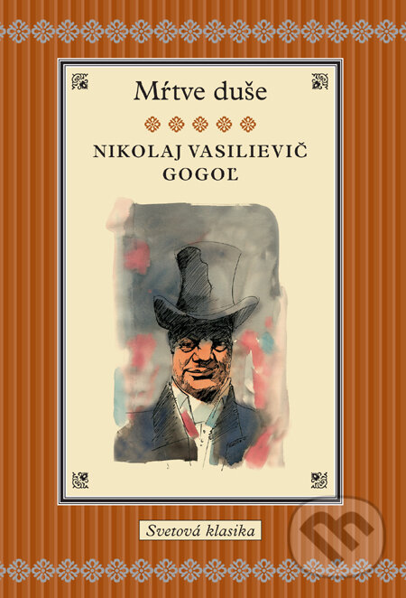 Kniha: Mŕtve duše (Nikolaj Vasilievič Gogoľ). Slovart, 2011 Kniha: Mŕtve duše (Nikolaj Vasilievič Gogoľ). Slovart, 2011