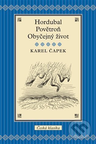 Kniha: Hordubal / Povětroň / Obyčejný život (Karel Čapek). Slovart CZ, 2011 Kniha: Hordubal / Povětroň / Obyčejný život (Karel Čapek). Slovart CZ, 2011