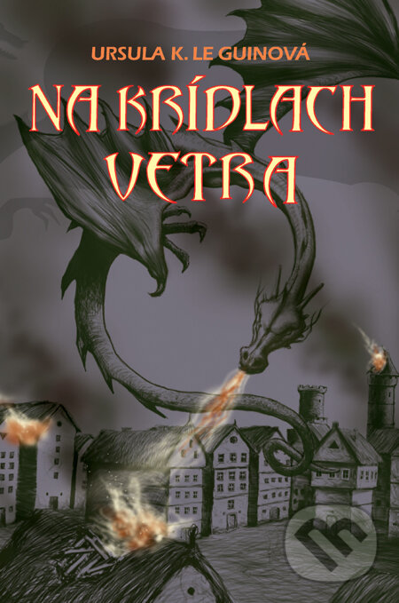 Kniha: Na krídlach vetra (Ursula K. Le Guin). Slovart, 2012 Kniha: Na krídlach vetra (Ursula K. Le Guin). Slovart, 2012