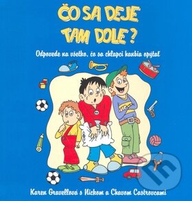 Kniha: Čo sa deje tam dole? (Karen Gravellová a Nick Castro). Columbus, 2011 Kniha: Čo sa deje tam dole? (Karen Gravellová a Nick Castro). Columbus, 2011