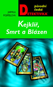 Kniha: Kejklíř, Smrt a Blázen (Jarmila Pospíšilová). Moba, 2011 Kniha: Kejklíř, Smrt a Blázen (Jarmila Pospíšilová). Moba, 2011