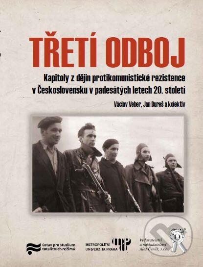 Kniha: Třetí odboj (Jan Bureš, Václav Veber a kolektiv). Aleš Čeněk, 2011 Kniha: Třetí odboj (Jan Bureš, Václav Veber a kolektiv). Aleš Čeněk, 2011
