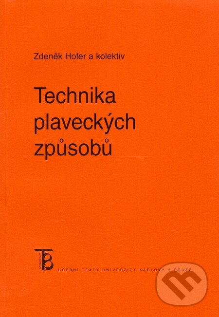Kniha: Technika plaveckých způsobů (Zdeněk Hofer). Karolinum, 2011 Kniha: Technika plaveckých způsobů (Zdeněk Hofer). Karolinum, 2011