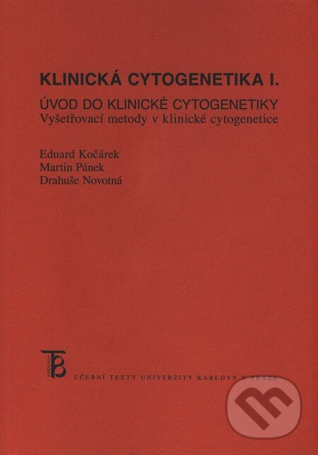 Kniha: Klinická cytogenetika I. (Eduard Kočárek). Karolinum, 2010 Kniha: Klinická cytogenetika I. (Eduard Kočárek). Karolinum, 2010