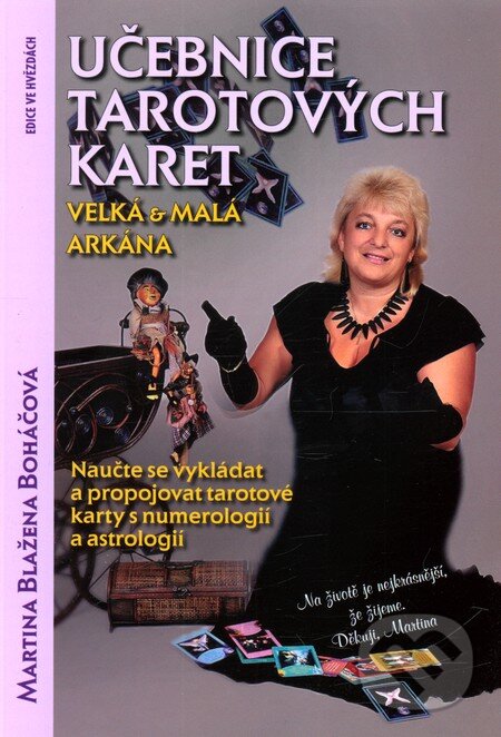 Kniha: Učebnice Tarotových karet (Martina Blažena Boháčová). Astrolife.cz, 2011 Kniha: Učebnice Tarotových karet (Martina Blažena Boháčová). Astrolife.cz, 2011