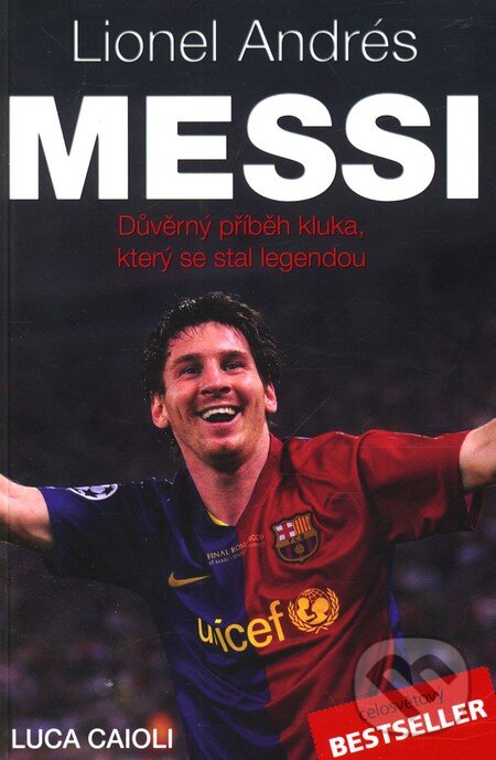 Kniha: Lionel Andrés Messi (Luca Caioli). Timy Partners, 2011 Kniha: Lionel Andrés Messi (Luca Caioli). Timy Partners, 2011