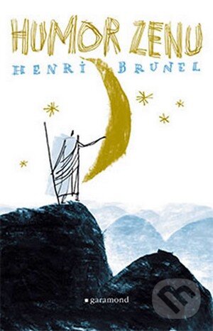 Kniha: Humor zenu (Henri Brunel). Garamond, 2011 Kniha: Humor zenu (Henri Brunel). Garamond, 2011