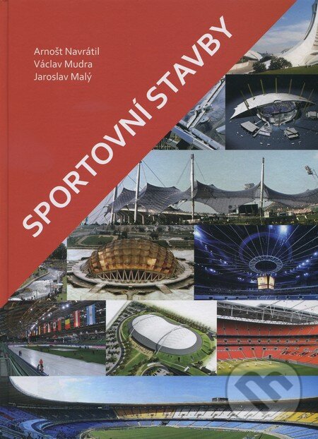 Kniha: Sportovní stavby (Arnošt Navrátil, Jaroslav Malý a Václav Mudra). CVUT Praha, 2010 Kniha: Sportovní stavby (Arnošt Navrátil, Jaroslav Malý a Václav Mudra). CVUT Praha, 2010