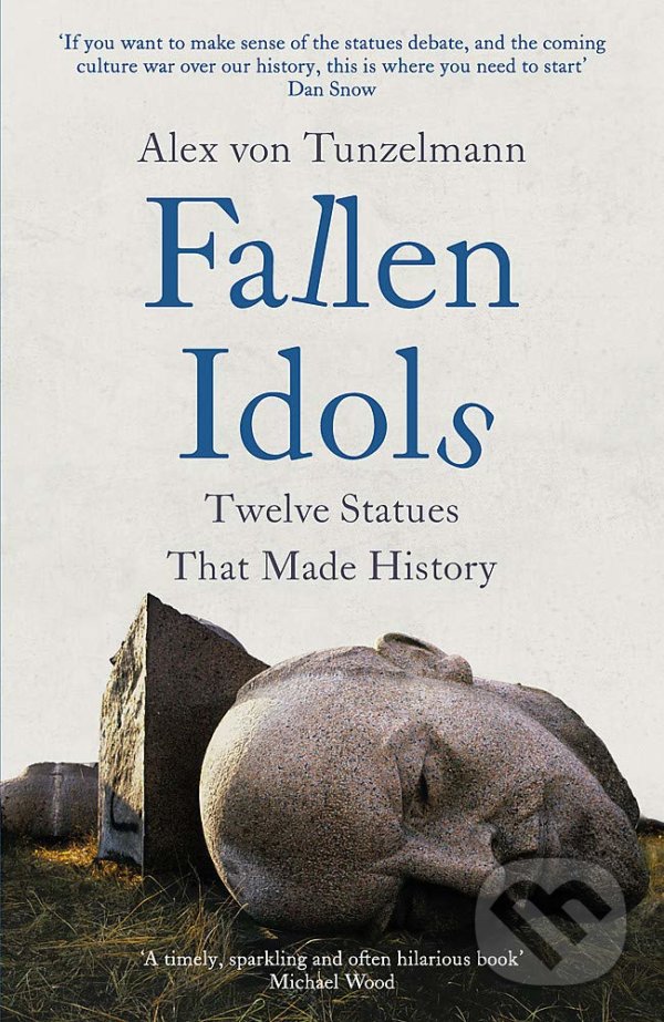 Kniha: Fallen Idols (Alex Von Tunzelmann). Headline Book, 2021 Kniha: Fallen Idols (Alex Von Tunzelmann). Headline Book, 2021