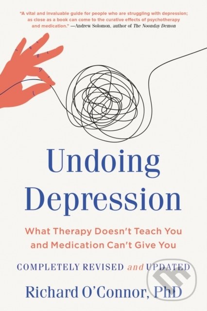 Kniha: Undoing Depression (Richard O'Connor). Little, Brown, 2021 Kniha: Undoing Depression (Richard O'Connor). Little, Brown, 2021