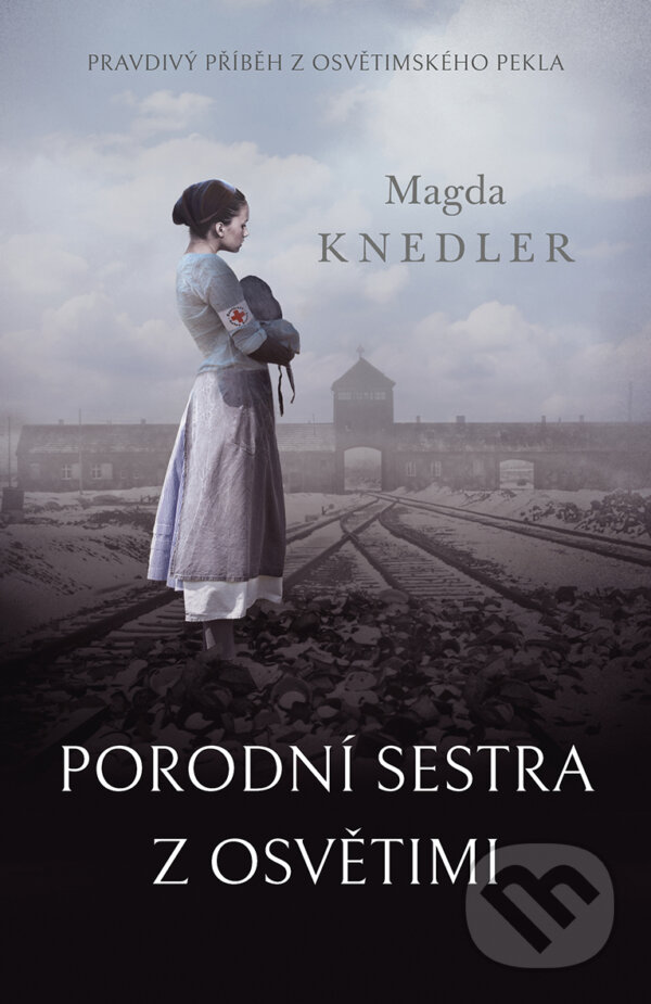 E-kniha: Porodní sestra z Osvětimi (Magda Knedler). Kontrast E-kniha: Porodní sestra z Osvětimi (Magda Knedler). Kontrast