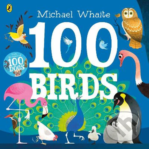 Kniha: 100 Birds (Michael Whaite). Puffin Books, 2021 Kniha: 100 Birds (Michael Whaite). Puffin Books, 2021