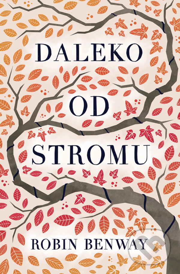 E-kniha: Daleko od stromu (Robin Benway). King Cool, 2020 E-kniha: Daleko od stromu (Robin Benway). King Cool, 2020