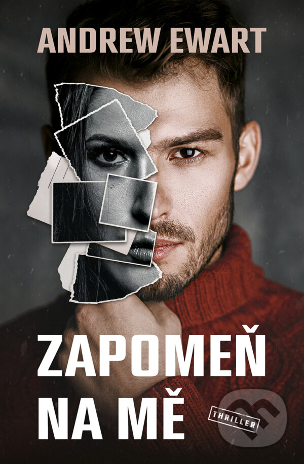 E-kniha: Zapomeň na mě (Andrew Ewart). Vendeta, 2021 E-kniha: Zapomeň na mě (Andrew Ewart). Vendeta, 2021