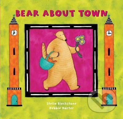 Kniha: Bear About Town (Stella Blackstone). Barefoot, 2007 Kniha: Bear About Town (Stella Blackstone). Barefoot, 2007