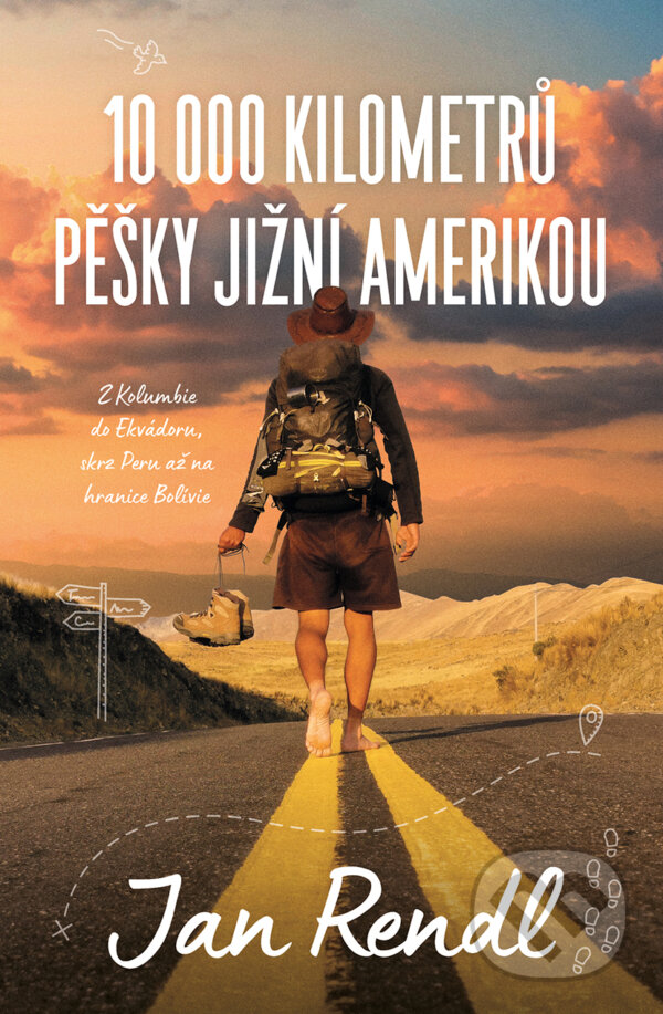 E-kniha: 10 000 kilometrů pěšky Jižní Amerikou (Jan Rendl). Pangea, 2021 E-kniha: 10 000 kilometrů pěšky Jižní Amerikou (Jan Rendl). Pangea, 2021